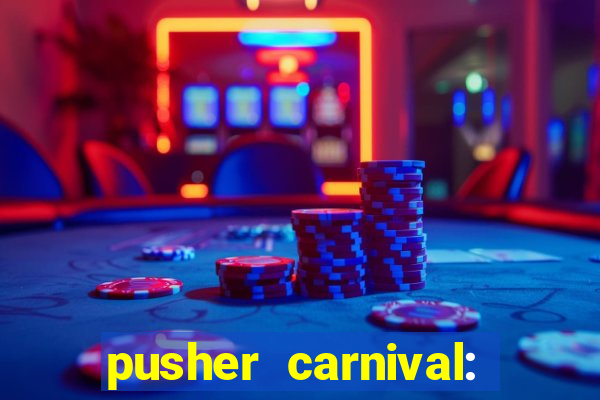 pusher carnival: coin master