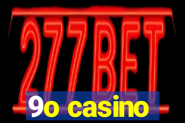 9o casino