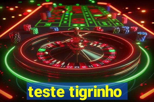 teste tigrinho