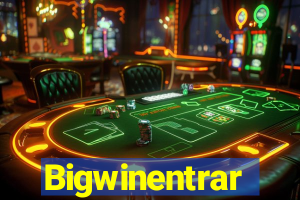 Bigwinentrar