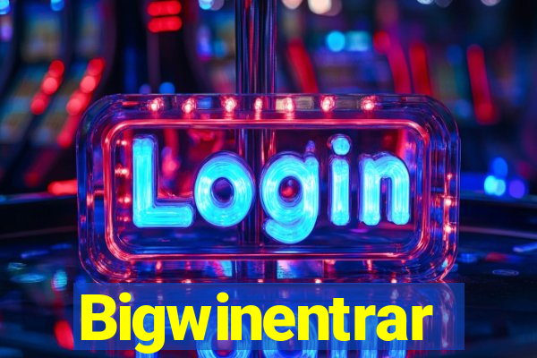 Bigwinentrar