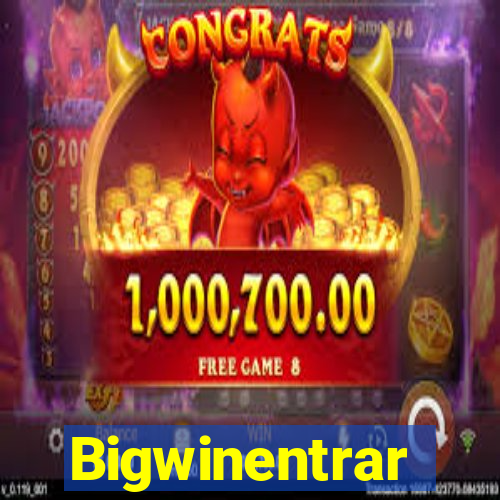 Bigwinentrar