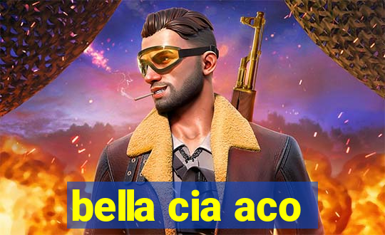 bella cia aco