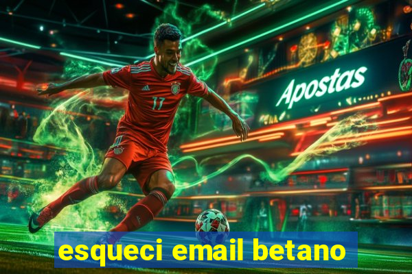 esqueci email betano