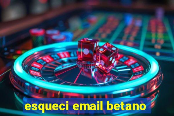 esqueci email betano