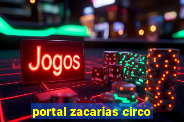 portal zacarias circo