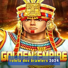 roleta dos brawlers 2024