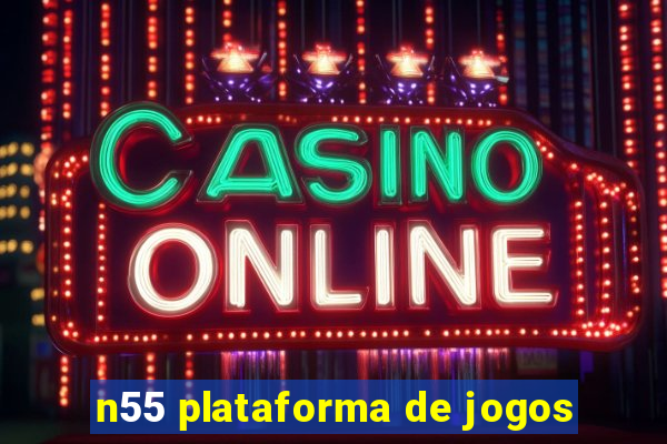 n55 plataforma de jogos