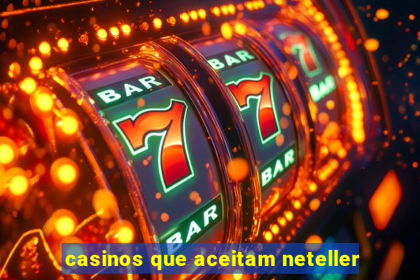 casinos que aceitam neteller