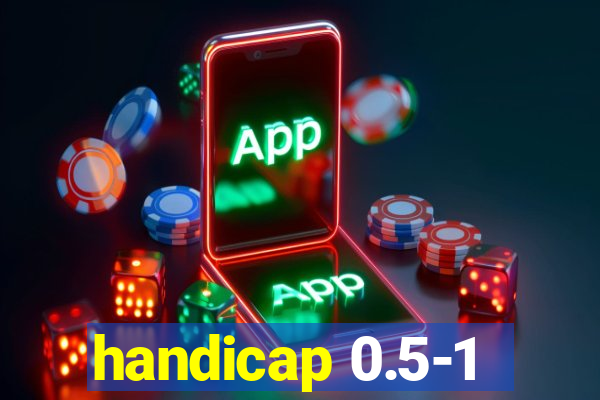 handicap 0.5-1