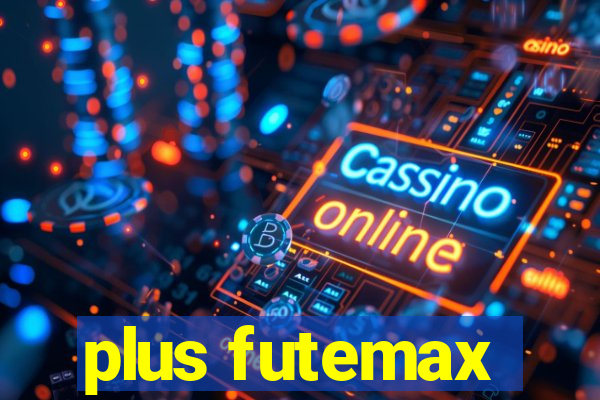 plus futemax