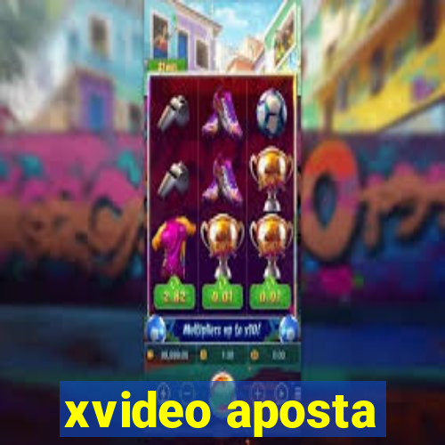 xvideo aposta