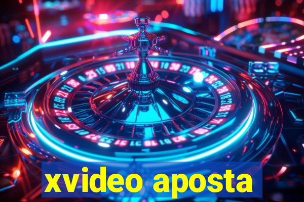 xvideo aposta