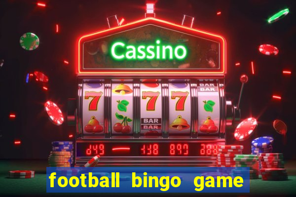 football bingo game - play now