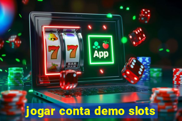 jogar conta demo slots