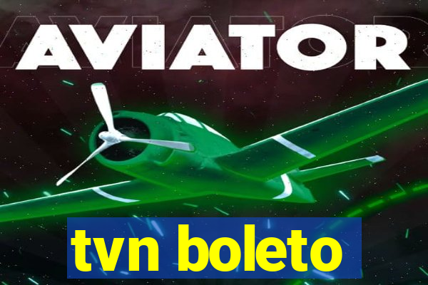 tvn boleto