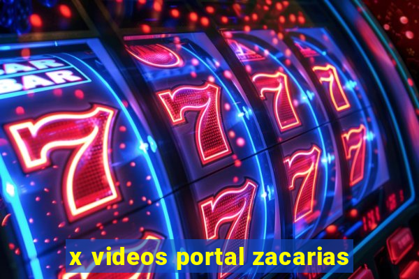 x videos portal zacarias