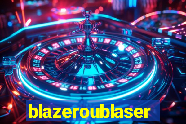 blazeroublaser