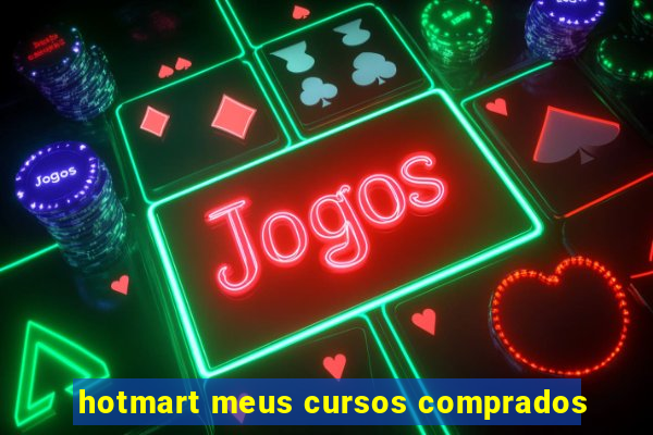 hotmart meus cursos comprados