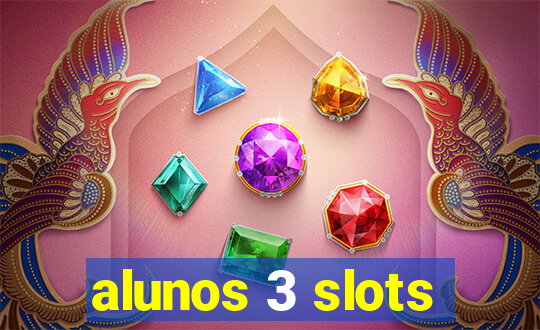 alunos 3 slots