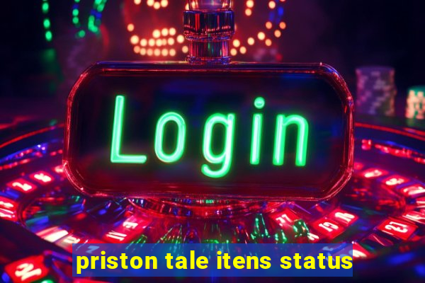 priston tale itens status