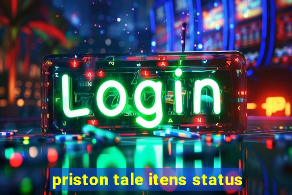 priston tale itens status