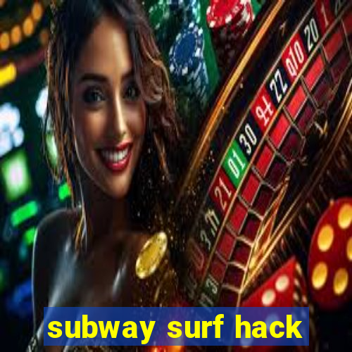 subway surf hack