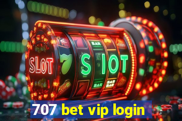 707 bet vip login