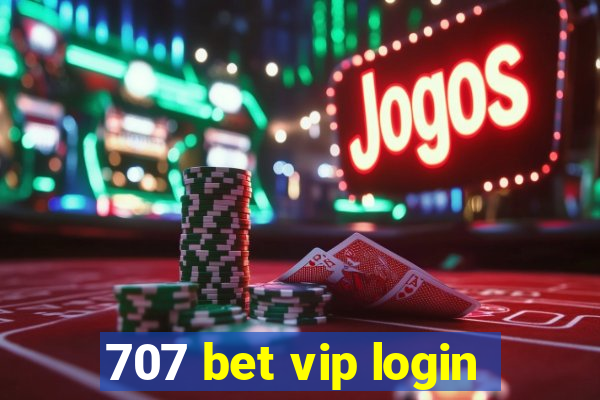 707 bet vip login