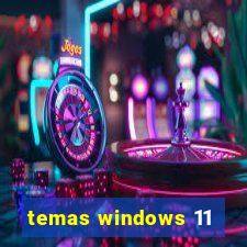 temas windows 11