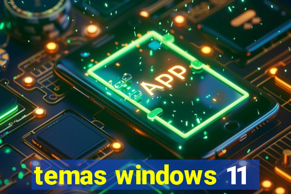 temas windows 11