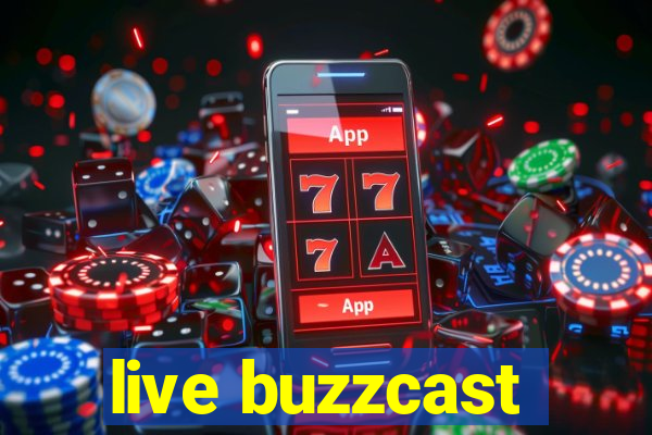 live buzzcast