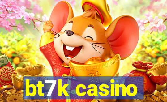 bt7k casino