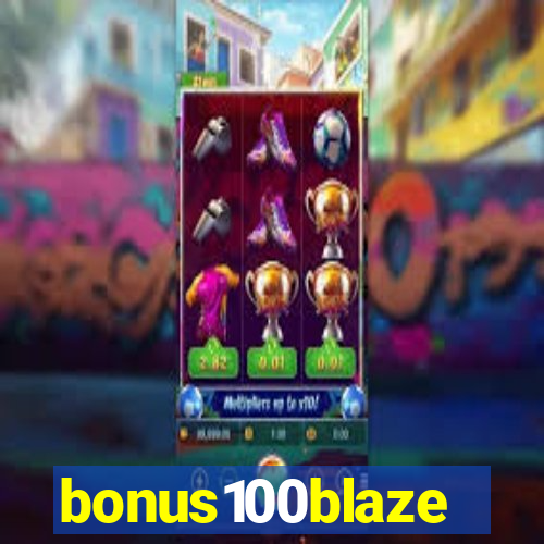 bonus100blaze