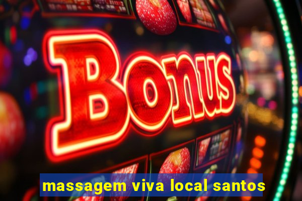 massagem viva local santos