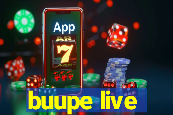 buupe live