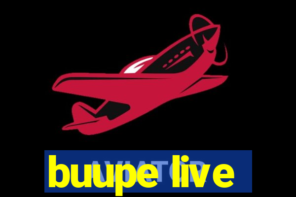 buupe live