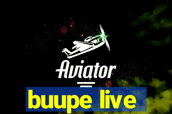 buupe live