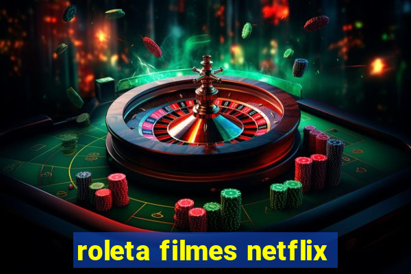 roleta filmes netflix