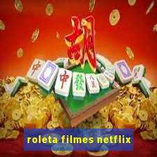 roleta filmes netflix