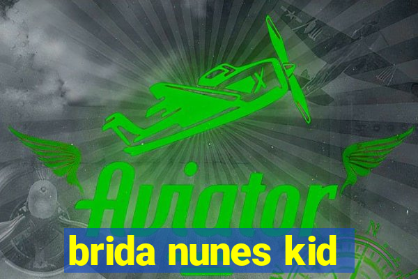 brida nunes kid