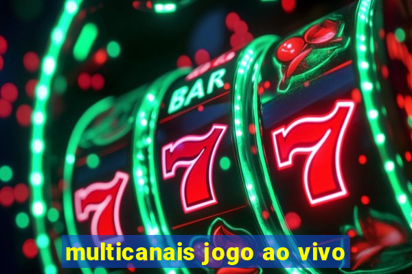 multicanais jogo ao vivo