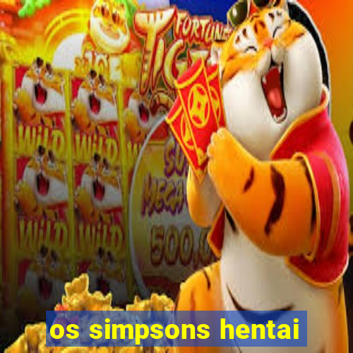 os simpsons hentai