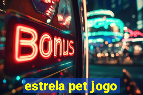 estrela pet jogo