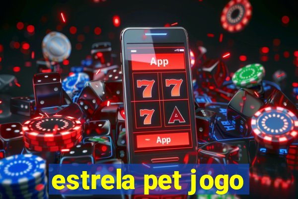 estrela pet jogo