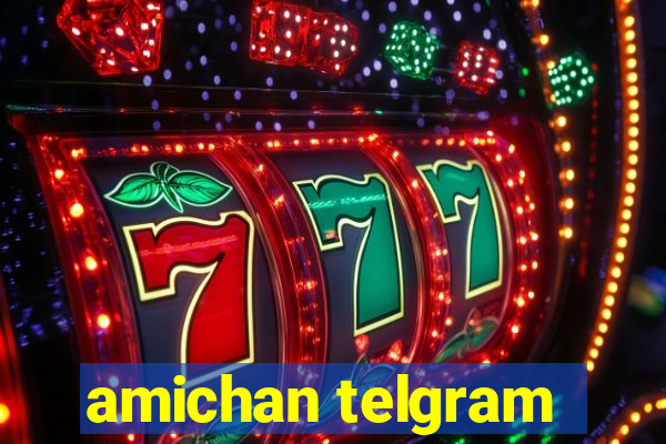 amichan telgram