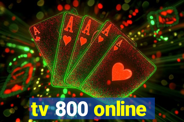 tv 800 online