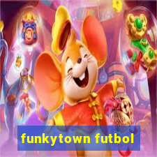 funkytown futbol