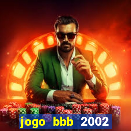 jogo bbb 2002 download android