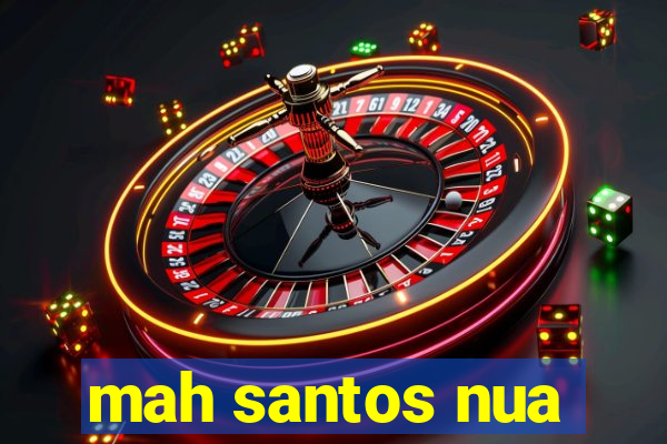 mah santos nua